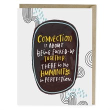 Em & Friends No Humanity In Perfection Card