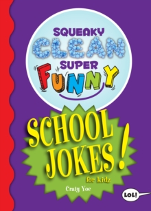 Squeaky Clean Super Funny School Jokes for Kidz: (Things to Do at Home, Learn to Read, Jokes & Riddles for Kids)