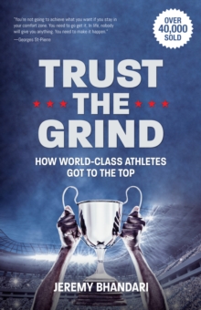 Trust the Grind: How World-Class Athletes Got To The Top (Motivational Book for Teens, Gift for Teen Boys, Teen and Young Adult Football, Fitness and Exercise)
