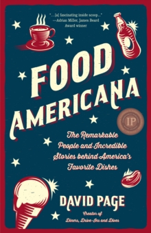 Image for Food Americana: The Remarkable People and Incredible Stories behind America's Favorite Dishes (Humor, Entertainment, and Pop Culture)