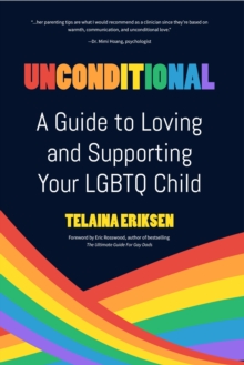 Image for Unconditional: A Guide to Loving and Supporting Your LGBTQ Child