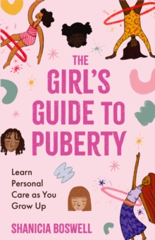 Image for The Girl's Guide to Puberty: Learn Personal Care as You Grow Up (Teen Anatomy, Personal Hygiene, Period Manual)