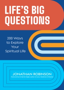 Life’s Big Questions: 200 Ways to Explore Your Spiritual Life (Philosophy, Metaphysics)