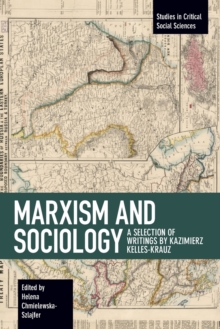 Image for Marxism and Sociology : A Selection of Writings by Kazimierz Kelles-Krauz
