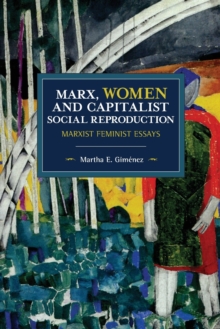 Image for Marx, Women, and Capitalist Social Reproduction