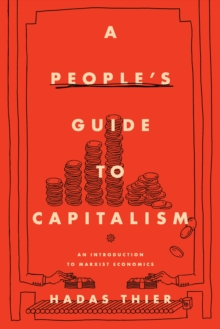 A People’s Guide to Capitalism: An Introduction to Marxist Economics