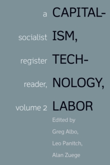 Image for Capitalism, Technology, Labor: Socialist Register Reader Vol 2