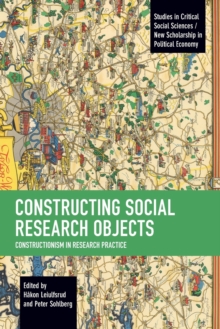 Image for Constructing social research objects  : constructionism in research practice