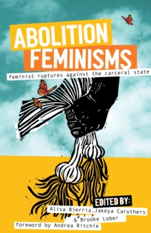 Abolition Feminisms Vol. II: Organizing, Survival, and Transformative Practice