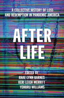 Image for After Life: A Collective History of Loss and Redemption in Pandemic America