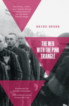 Image for Men With the Pink Triangle: The True, Life-and-Death Story of Homosexuals in the Nazi Death Camps