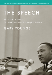 The Speech: The Story Behind Dr. Martin Luther King Jr.’s Dream (Updated Edition)