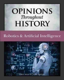 Opinions Throughout History: Robotics & Artificial Intelligence