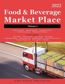 Food & Beverage Market Place: Volume 3 - Brokers/Wholesalers/Importer, etc, 2022
