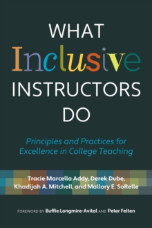 Image for What Inclusive Instructors Do: Principles and Practices for Excellence in College Teaching