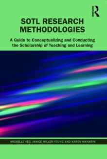 SoTL Research Methodologies: A Guide to Conceptualizing and Conducting the Scholarship of Teaching and Learning