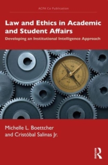 Law and Ethics in Academic and Student Affairs: Developing an Institutional Intelligence Approach