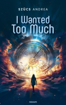 I Wanted Too Much - Andrea, Szucs