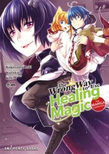Image for The Wrong Way To Use Healing Magic Volume 7: The Manga Companion