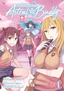 Certain Scientific Railgun: Astral Buddy Vol. 1