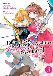 Didn't I Say to Make My Abilities Average in the Next Life?! (Manga) Vol. 3