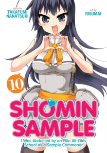 Shomin Sample: I Was Abducted by an Elite All-Girls School as a Sample Commoner Vol. 10