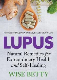 Image for Lupus : Natural Remedies for Extraordinary Health and Self-Healing