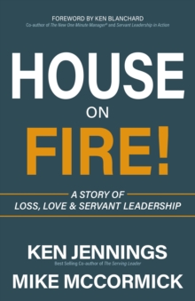 Image for House on Fire!: A Story of Loss, Love & Servant Leadership
