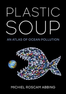 Image for Plastic soup  : an atlas of ocean pollution