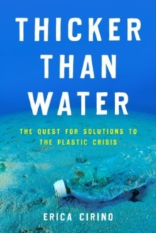 Image for Thicker than water  : the quest for solutions to the plastic crisis