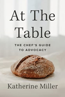 At the Table: The Chef’s Guide to Advocacy