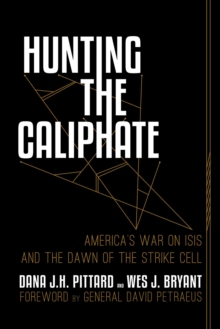 Image for Hunting the Caliphate  : America's war on ISIS and the dawn of the strike cell