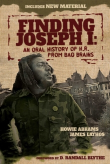 Image for Finding Joseph I : An Oral History of H.R. from Bad Brains