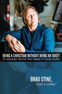 Image for Being a Christian Without Being an Idiot!