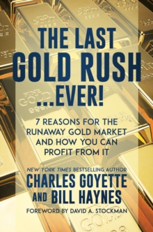 Image for Last Gold Rush...Ever!: 7 Reasons for the Runaway Gold Market and How You Can Profit from It