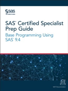 Image for SAS Certified Specialist Prep Guide: Base Programming Using SAS 9.4