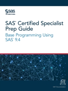 Image for SAS Certified Specialist Prep Guide : Base Programming Using SAS 9.4