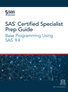 Image for SAS Certified Specialist Prep Guide : Base Programming Using SAS 9.4