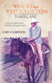 Image for WRECKS and WRECKOLLECTIONS TAMERLANE : A story of a horse and a collection of bygone times