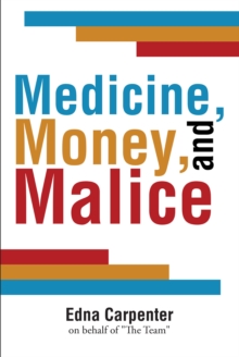 Image for Medicine, Money, and Malice