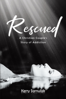 Image for Rescued: A Christian Couple's Story of Addiction