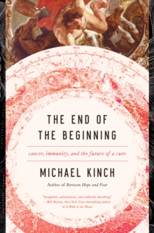 The End of the Beginning: Cancer, Immunity, and the Future of a Cure