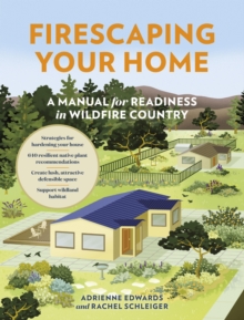 Image for Firescaping Your Home : A Manual for Readiness in Wildfire Country