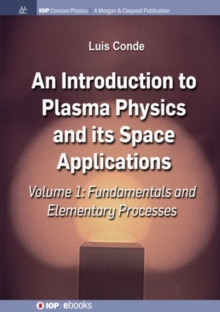 Introduction to Plasma Physics and Its Space Applications, Volume 1