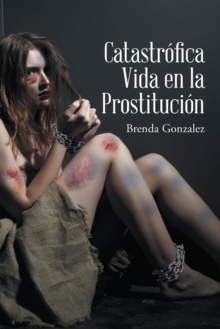 Image for Catastrofica Vida En La Prostitucion
