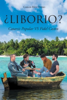 Image for LIBORIO?: Catarsis Popular VS Fidel Castro