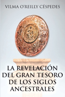Image for La Revelacion Del Gran Tesoro De Los Siglos Ancestrales