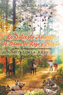 Image for Lo Dulce, Lo Amargo De Dama De Rojo Y Negro: Historia Real