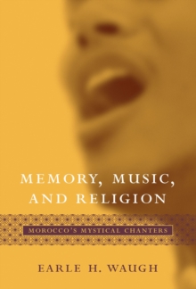 Image for Memory, Music, and Religion: Morocco's Mystical Chanters