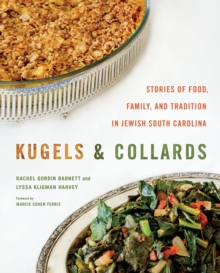 Image for Kugels and Collards: Stories of Food, Family, and Tradition in Jewish South Carolina